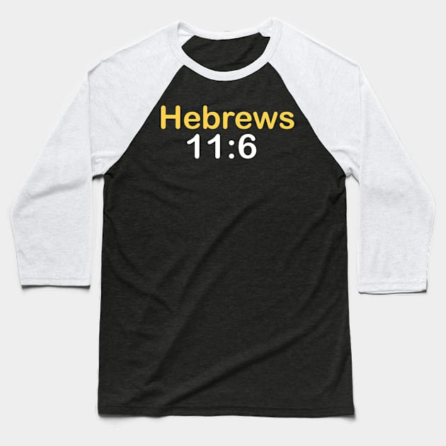 HEBREWS 11:6 Baseball T-Shirt by theshop